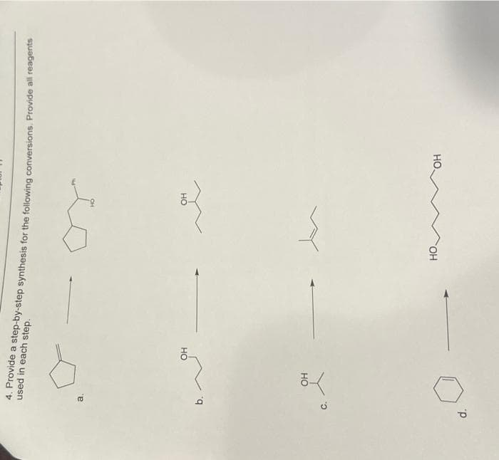 d.
4. Provide a step-by-step synthesis for the following conversions. Provide all reagents
used in each step.
OH
OH
HO.
OH
ОН