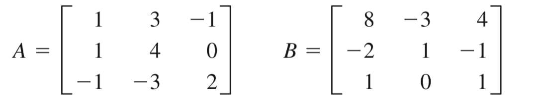 A =
1
3
4
-3
0
2
B= =
8
-2
1
-3
1
0
4
· 1
1