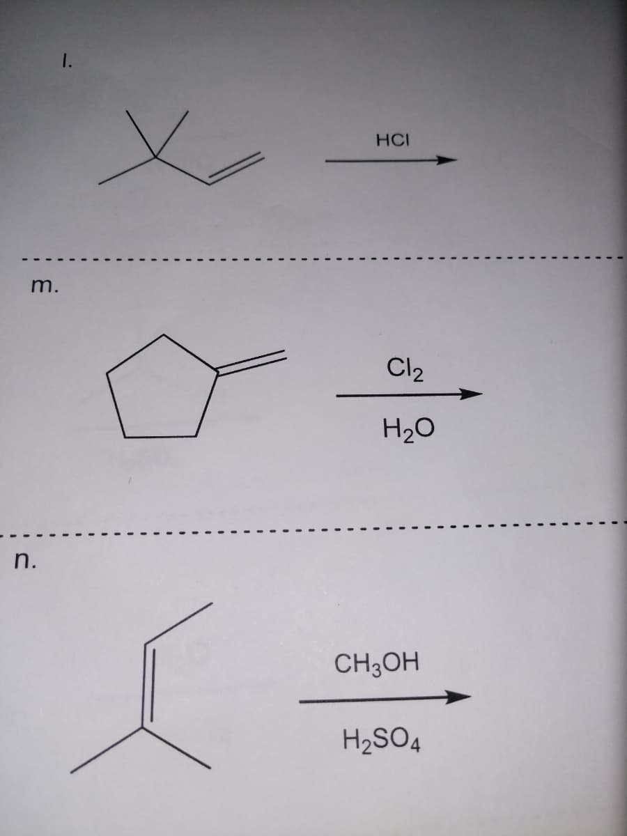 1.
HCI
m.
Cl2
H20
n.
CH3OH
H2SO4
