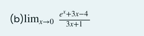 e*+3x-4
(b)lim,¬0
3x+1
