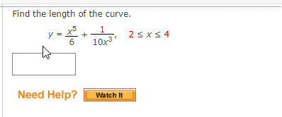 Find the length of the curve.
-X² + 10x³² 2≤x≤4
6
y =
Need Help?
Watch It