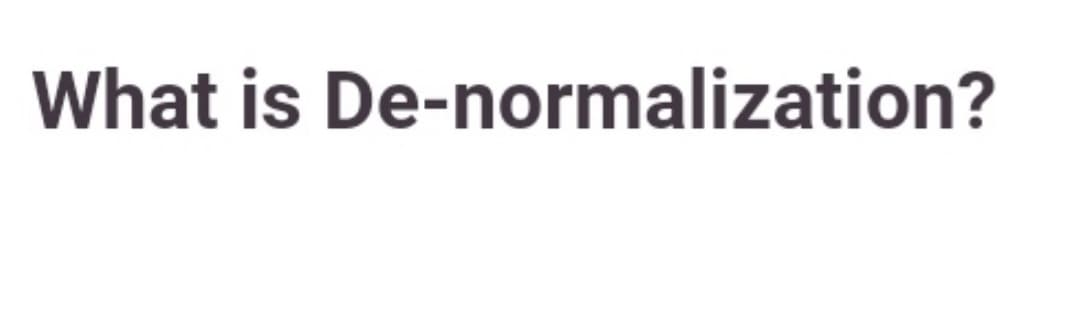 What is De-normalization?