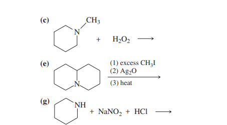 (c)
o
(e)
19
CH3
NH
+
H₂O₂
(1) excess CH₂I
(2) Ag₂O
(3) heat
+ NaNO₂ + HCI
