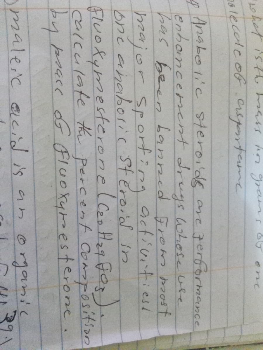 ene
6lecale of.Crsporteme
Anabo lic steroids are gerformance
enhancerrent drugs whose ufe
bas been banned From most
major Sporting activitiesd
one anaboric stéroid in
FluoRymesteronelCen Ha7 Go).
calculate t percent Comsposition
by paass df Fluokyroesterone
malerc aceid is an orgonic
371
