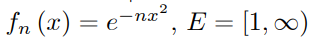 fn (x) = e-n", E = [1, 0)
