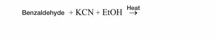 Heat
Benzaldehyde + KCN + EtOH
