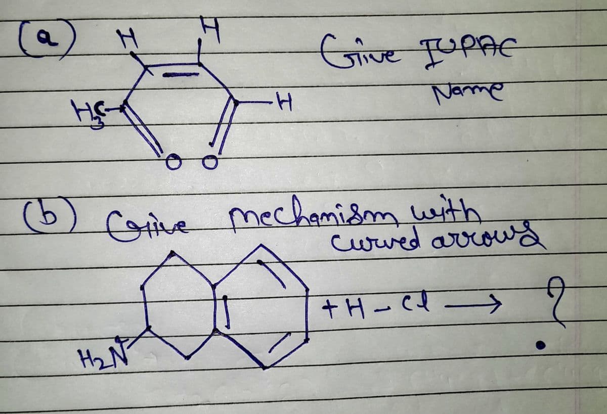 (a)
HS
H
-H
H₂N²
Give IUPAC
Name
(b) Caine mechanism with
Grive
curved arrows
+H - ct