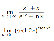 x² + x
lim
x++∞ e²x + Inx
lim (sech 2x) cschx2
+0+x