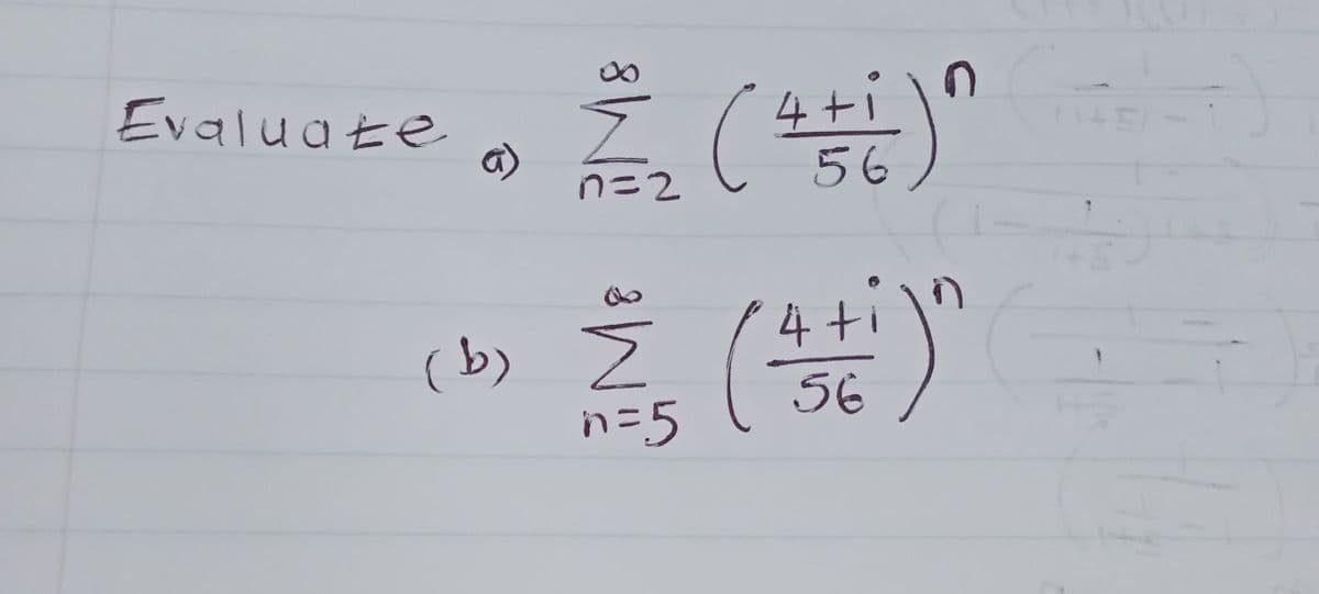Evaluate
7/₂2 (4+1)^
Z
56
n=2
25 (4+1)^
56
n=5
(b) Ž
B