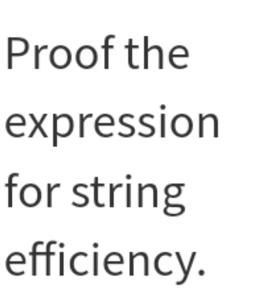 Proof the
expression
for string
efficiency.
