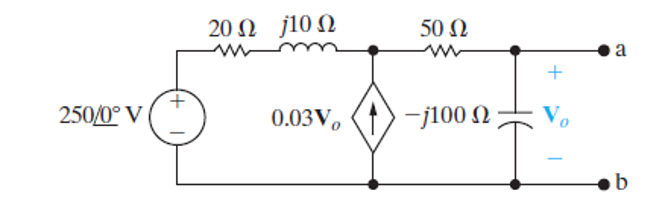 250/0° V
20 Ω j10 Ω
0.03V,
50 Ω
W
- -j100 Ω
+
a
b