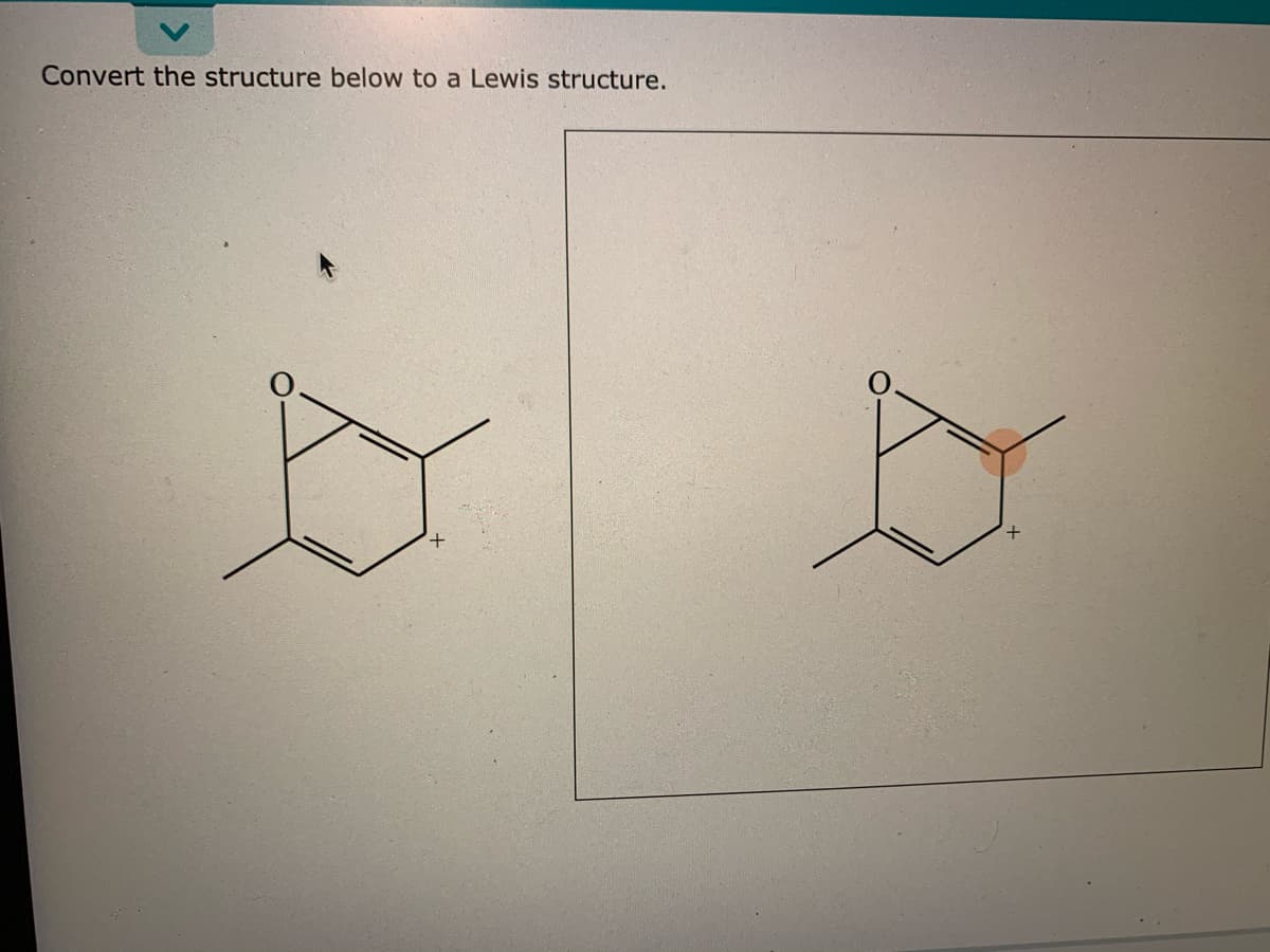 Convert the structure below to a Lewis structure.
