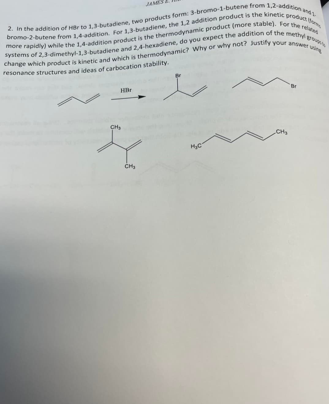 JAMES E.
methyl
groups to
resonance structures and ideas of carbocation stability.
Br
Br
HBr
CH3
CH3
H3C
ČH3
