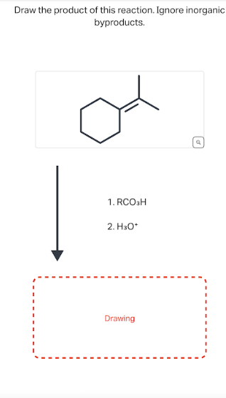 Draw the product of this reaction. Ignore inorganic
byproducts.
Į
1. RCO3H
2. H3O+
Drawing