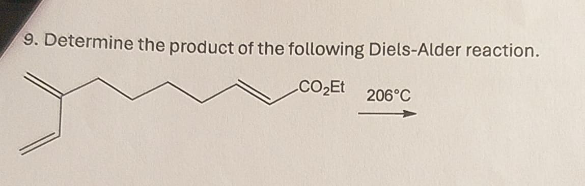 9. Determine the product of the following Diels-Alder reaction.
CO₂Et
206°C