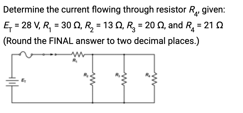 Determine the current flowing through resistor R, given:
E₁ = 28 V, R₁ = 30 , R₂ = 13 N, R₂ = 20, and R₁ = 21
(Round the FINAL answer to two decimal places.)
4
E₁
R₂