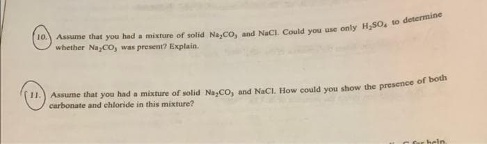 whether Na,Co, was present? Explain.
carbonate and chloride in this mixture?
heln
