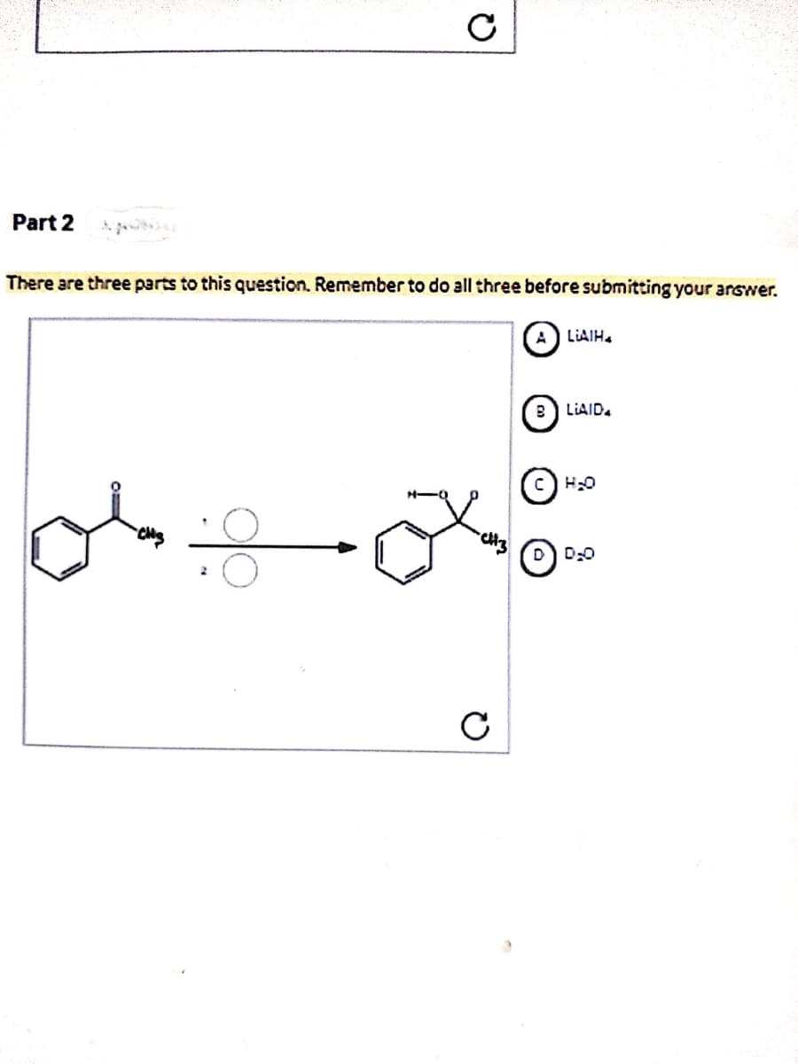 Part 2
There are three parts to this question. Remember to do all three before submitting your arswer.
LIAIH.
LIAID.
C) H0
