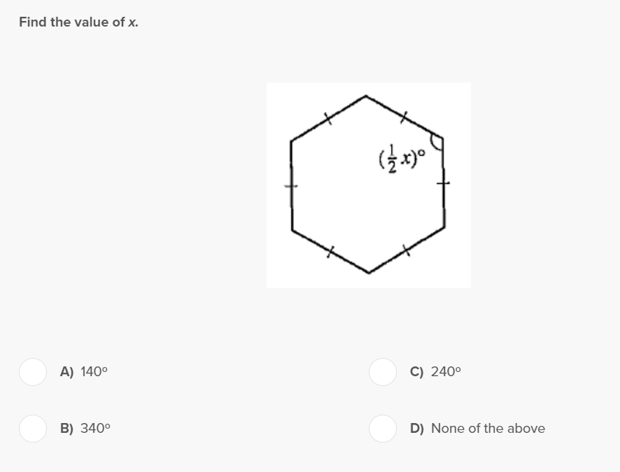 Find the value of x.
A) 140⁰
B) 340°
(1x)⁰
C) 240°
D) None of the above