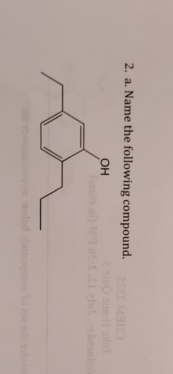 2. a. Name the following compound.
OH
(analo si
SES манэ
siu smoH soloT
CS1 vistysbeomon's
woled zbauoqmos to tea si robian