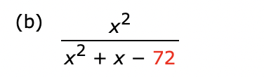 (b)
x²
x² + x - 72
2
X