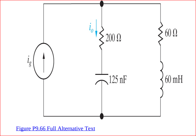 60.
200 2
125 nF
60 mH
Figure P9.66 Full Alternative Text
