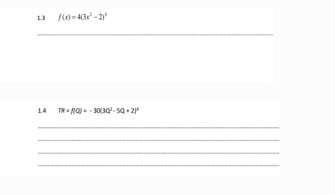 1.3
1.4
f(x) = 4(3x²-2)4
TR=f(Q)=-30(3Q²-5Q+2)4