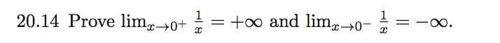 20.14 Prove lim+0+ //
=
+∞ and limx→0-1/2 =
=
8
∞.