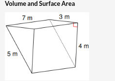 Volume and Surface Area
7m
3 m
5 m
4 m