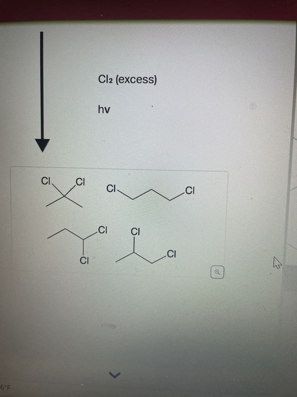 6°F
CI
CI
X
CI
Cl2 (excess)
hv
CI
CI
مد
✓
CI
CI
CI
A