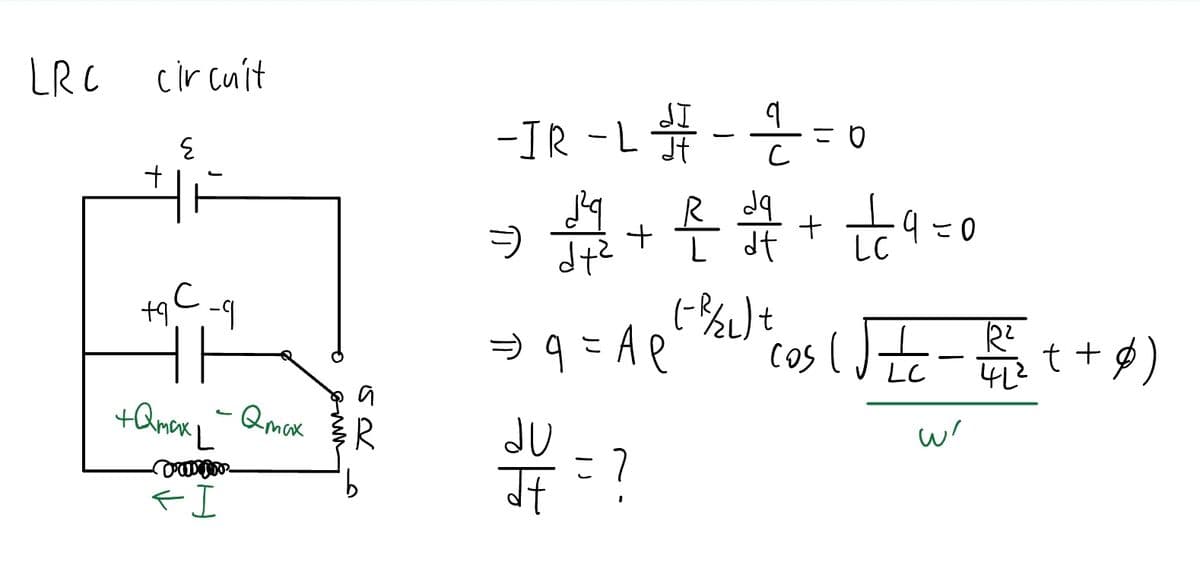 LRC circuit
+
도
C
+90-9
+Qmax L
----
<I
Qmax
S2
dI q
-IR - L - 2 = 0
dt
C
ㅋ
q
dq
어른용류가
+
+
dt
(Realt
d+²
위는
⇒ q =Ae
LC
0
cost-it + $)
w'