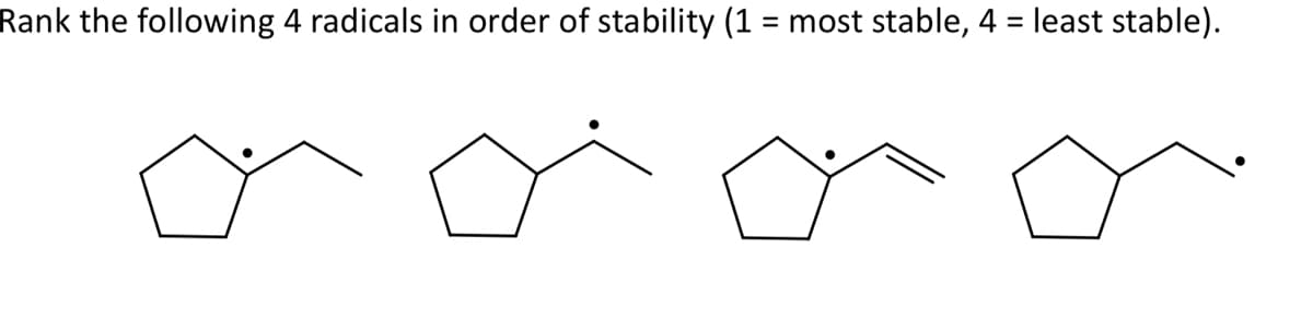 Rank the following 4 radicals in order of stability (1 = most stable, 4 = least stable).

