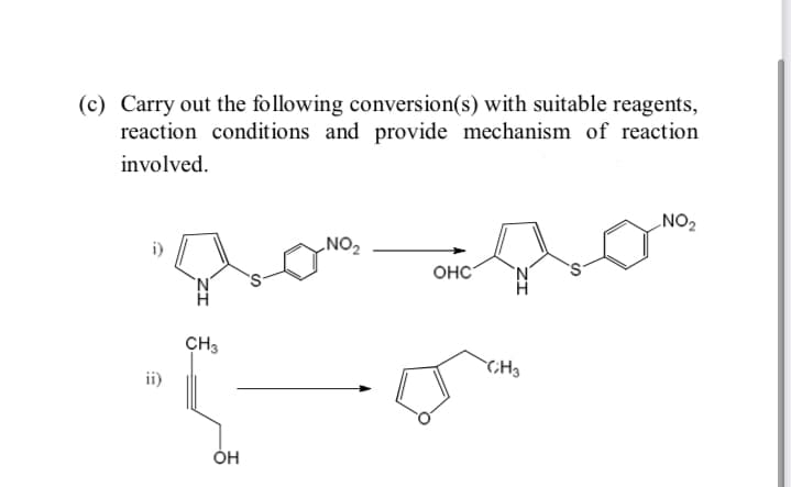 (c) Carry out the following conversion(s) with suitable reagents,
reaction conditions and provide mechanism of reaction
involved.
NO2
„NO2
OHC
CH3
CH3
Он
