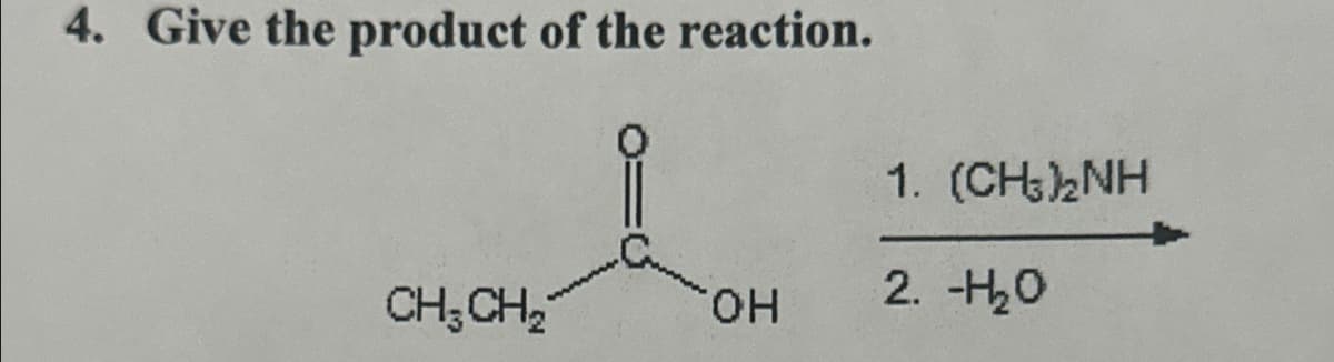 4. Give the product of the reaction.
1. (CH3)2NH
CH3CH2
OH
2. -H₂O