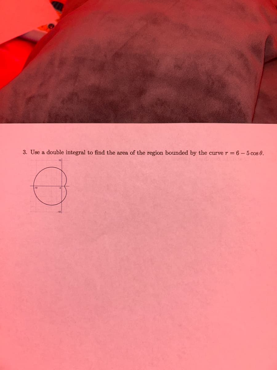 3. Use a double integral to find the area of the region bounded by the curve r = 6-5 cos 0.
e