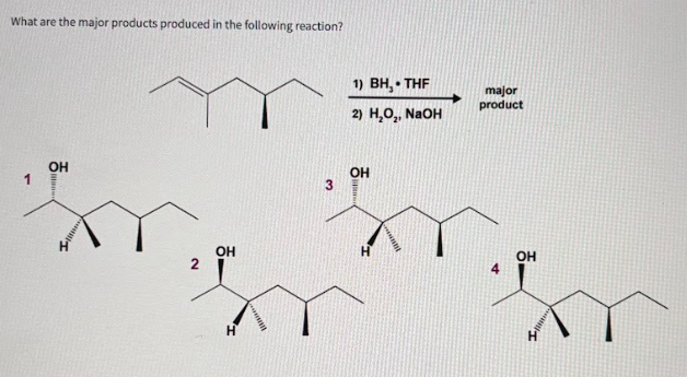 What are the major products produced in the following reaction?
OH
2
OH
H
1) BH, THF
2) H₂O₂, NaOH
major
product
OH
OH