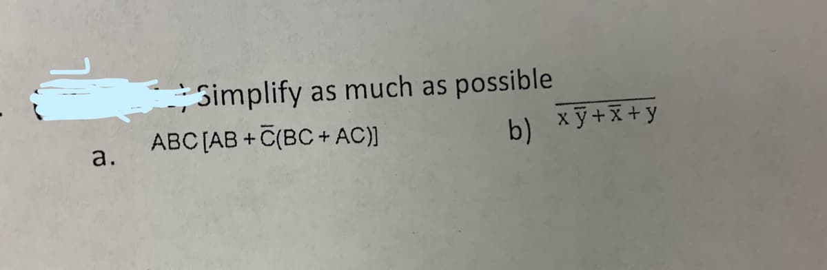 a.
Simplify as much as possible
ABC [AB+C(BC+ AC)]
b) xỹ+x+y