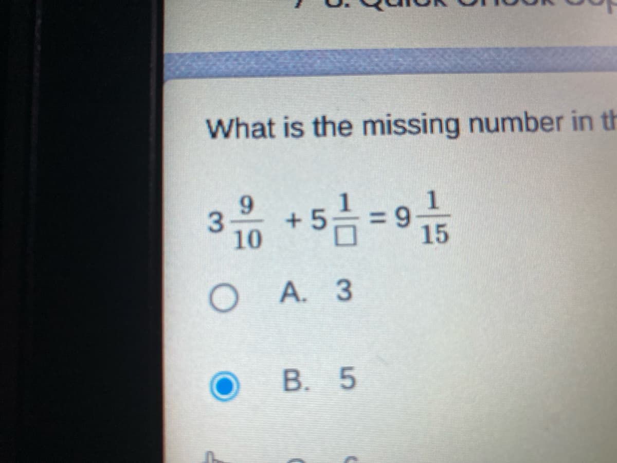 What is the missing number in th
3 + 5 = 9/1/15
9
10
OA. 3
B. 5
C