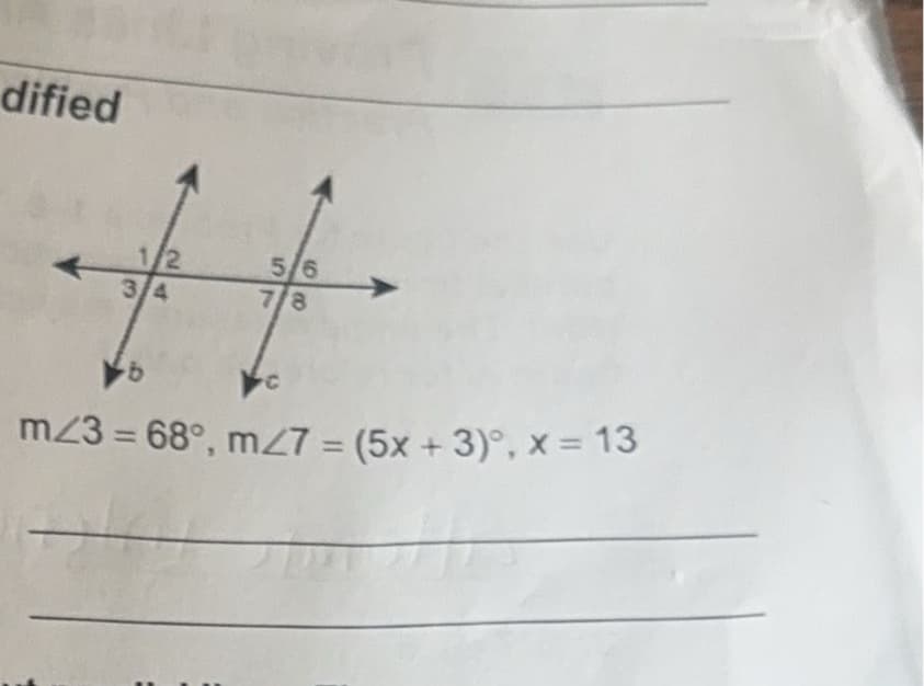 dified
2
3/4
5/6
7/8
b
m/3 = 68°, m/7 = (5x +3)°, x = 13