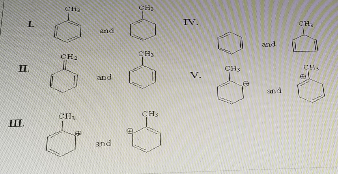 5-8
CH3
CH3
I.
IV.
CH3
and
and
CH2
CH3
II.
CH3
CH3
and
V.
and
CH3
CH3
II.
and
