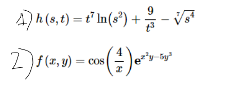 4) + √šª
| h (s, t) = t² ln(s²) ·
9
t³
= COS ( 12 ) e²³v-5y²
2)f(x, y) = cos(
f (,)