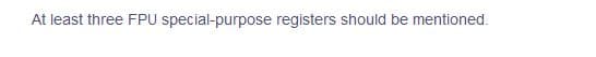 At least three FPU special-purpose registers should be mentioned.
