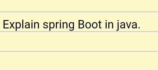 Explain spring Boot in java.