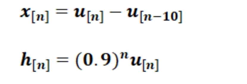 =
X[n] = [n] — [n–10]
հոյ = (0.9)"un]
=