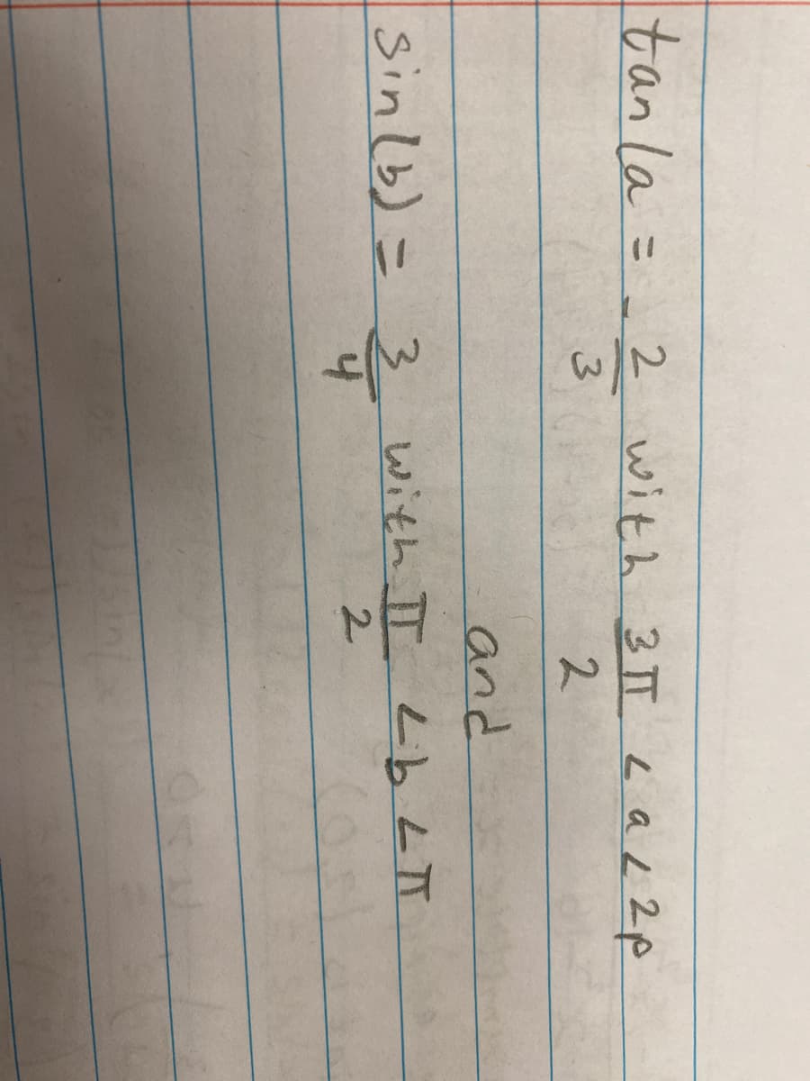 tanla=
_
2 with 3 T LaL2p
%3D
2
and
Sin b) = 3 with IT Lb LT
2.
