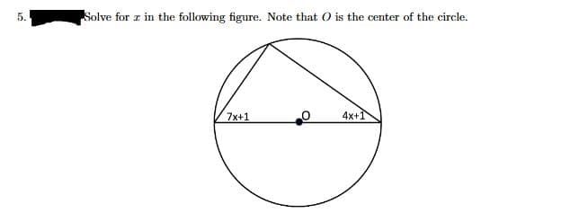 5.
Solve for z in the following figure. Note that O is the center of the circle.
7x+1
4x+1