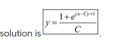 solution is
y:
1+ex-Cy+1
C