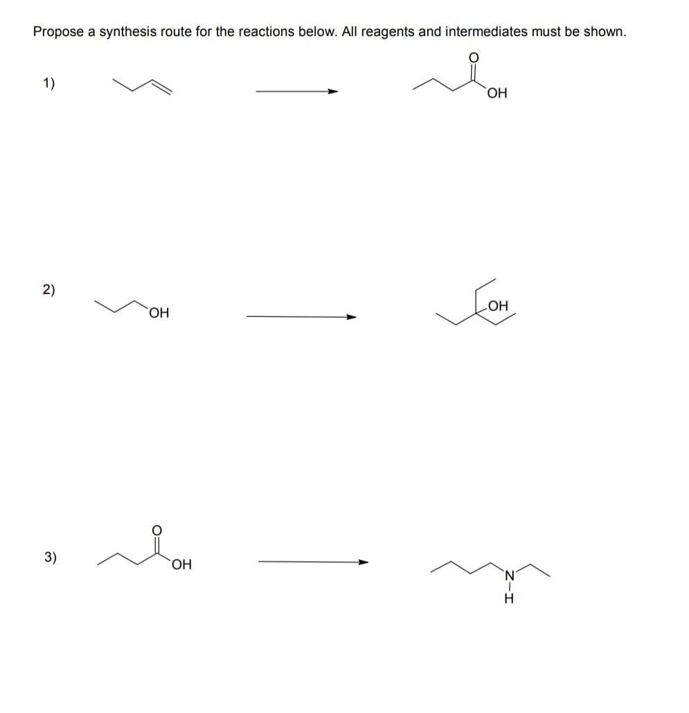Propose a synthesis route for the reactions below. All reagents and intermediates must be shown.
1)
OH
2)
LOH
OH
3)
OH
H