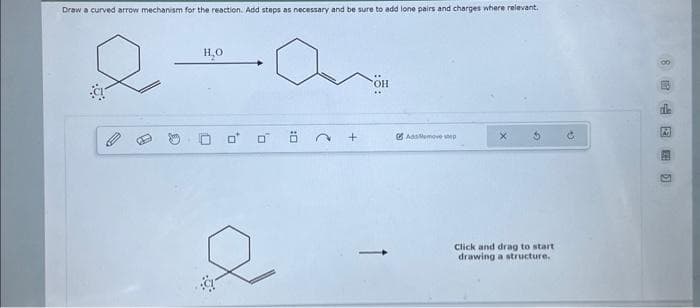 Draw a curved arrow mechanism for the reaction. Add steps as necessary and be sure to add lone pairs and charges where relevant.
a
D
B
H₂O
0 0 Ö
e
n
+
Ademove step
Click and drag to start
drawing a structure.
C
80
B
