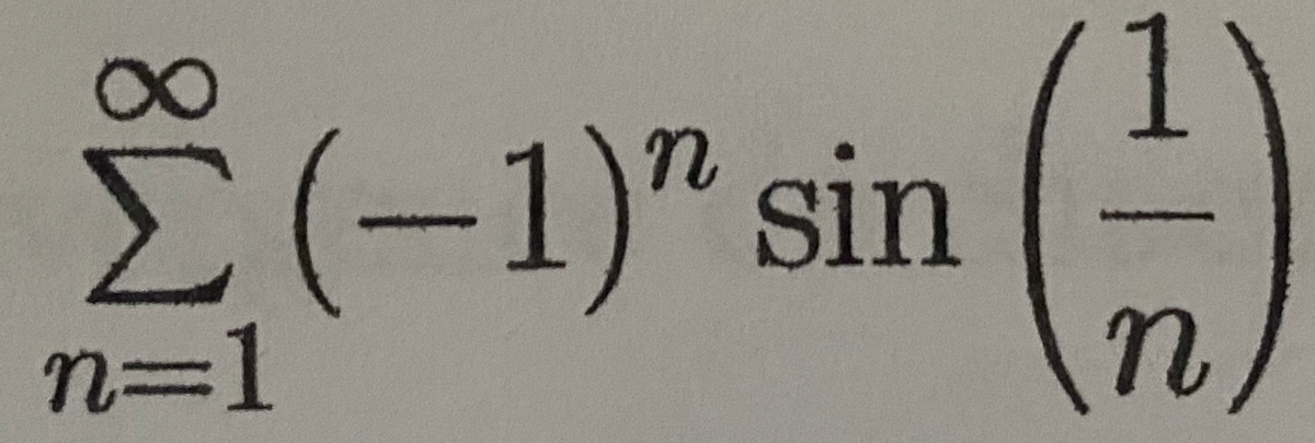 ∞
Σ(-1)" sin
n=1
n